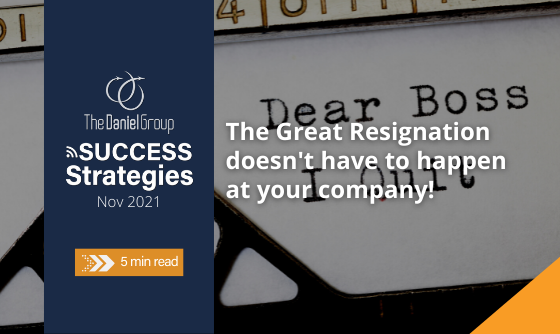 The Great Resignation Doesn&#8217;t Have to Happen at Your Company!