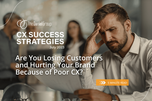 Are You Losing Customers and Hurting Your Brand Because of Poor CX?
