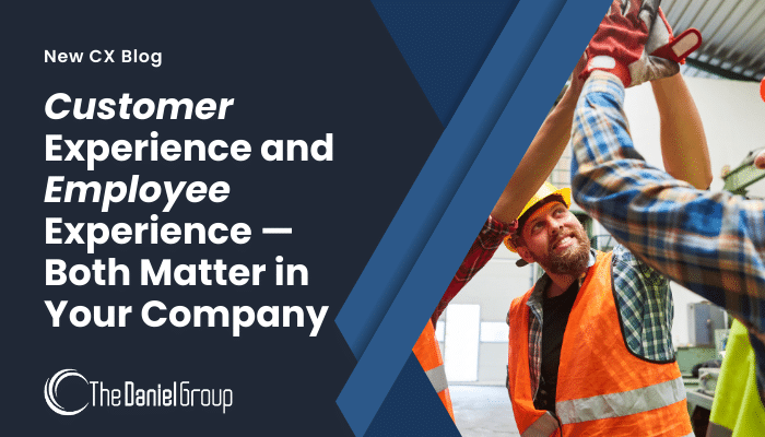 Customer Experience and Employee Experience — Both Matter in Your Company