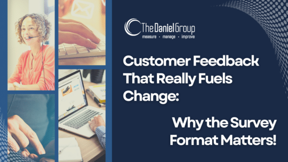 Customer Feedback That Really Fuels Change: Why the Survey Format Matters!