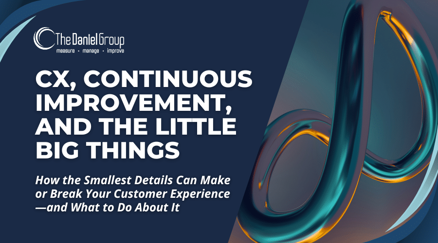 CX, Continuous Improvement, and the Little Big Things
