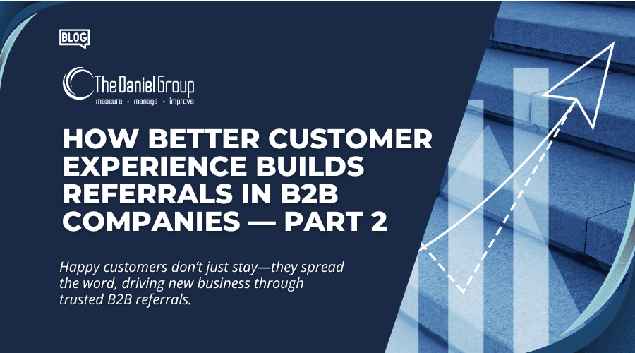 How Better Customer Experience Builds Referrals in B2B Companies — Part 2